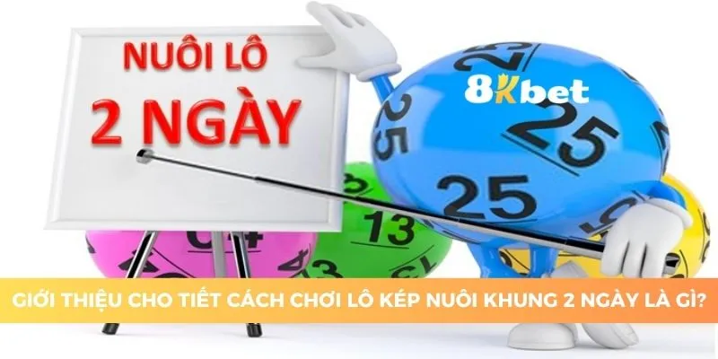1-gioi-thieu-chi-tiet-cach-choi-lo-kep-nuoi-khung-2-ngay-la-gi