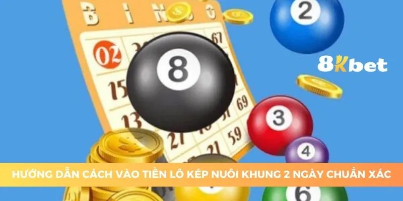 2-huong-dan-cach-vao-tien-lo-kep-nuoi-khung-2-ngay-chuan-xac