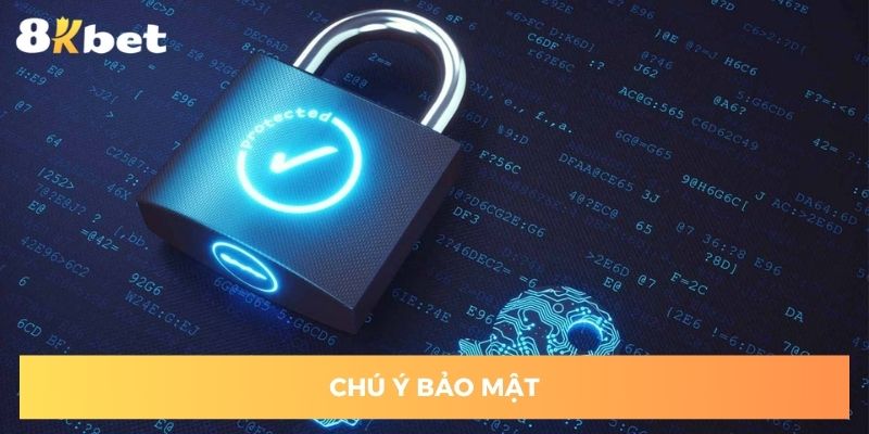 chu-y-bao-mat-lien-he-8kbet
