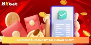 huong-dan-dang-ky-tai-khoan-8kbet