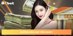huong-dan-nap-tien-8kbet