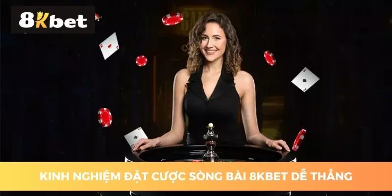 kinh-nghiem-dat-cuoc-song-bai-8kbet-de-thang